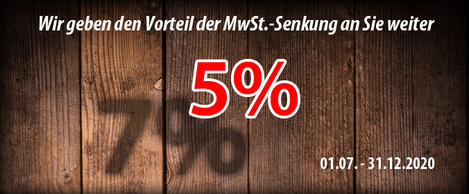 Wir geben den Vorteil der MwSt.-Senkung an Sie weiter